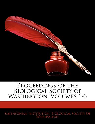 Proceedings of the Biological Society of Washington, Volumes 1-3