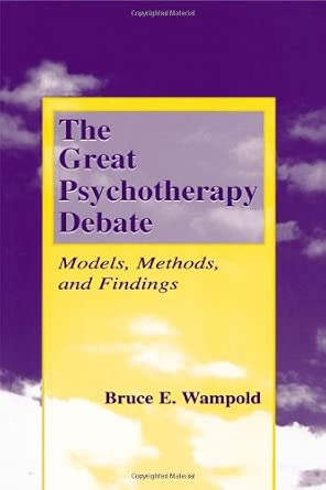 The Great Psychotherapy Debate: Models, Methods, and Findings (Lea's Counseling and Psychotherapy) The Great Psychotherapy Debate: Models, Methods, and Findings (Lea's Counseling and Psychotherapy) book cover