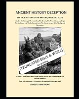 ANCIENT HISTORY DECEPTION (Truncated Black and White ): ANCIENT HISTORY DECEPTION (Truncated B&W) 1521773866 Book Cover