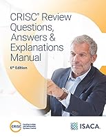 CRISC Review Questions, Answers and Explanations 6th Edition 160420849X Book Cover
