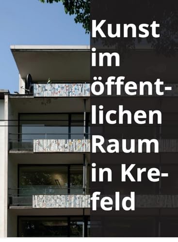 Preisvergleich Produktbild Kunst im öffentlichen Raum in Krefeld