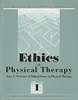 Ethics in Physical Therapy PT 1: Overview of Ethical Issues in Physical Therapy (Professional Issues Learning) 1931369216 Book Cover