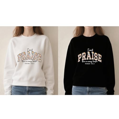 I Will Praise Him In Every Season Sweatshirt Christian Fall Sweatshirt2