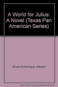Hardcover A World for Julius: A Novel (Texas Pan American Series) Book