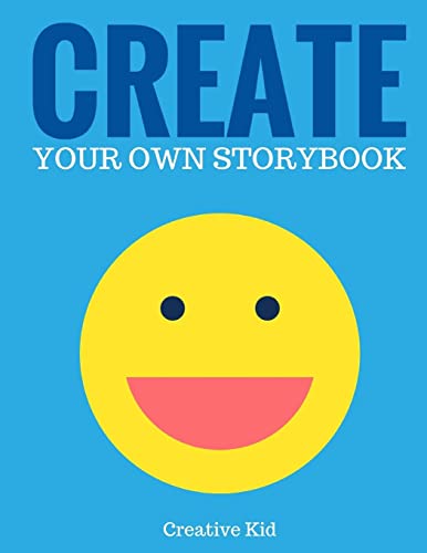 Create Your Own Storybook: 50 Pages - Write, Draw, and Illustrate Your Own Book (Large, 8.5 x 11) (Art Books for Kids)