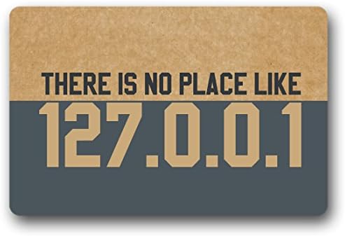 Reong There Is No Place Like 127.0.0.1 Welcome Mat Funny Doormat Durable Machine-washable Indoor/outdoor Doormat 23.6"(L) x 15.7"(W) Inch