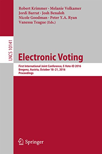 Electronic Voting: First International Joint Conference, E-Vote-ID 2016, Bregenz, Austria, October 18-21, 2016, Proceedings (Lecture Notes in Computer Science Book 10141) (English Edition)