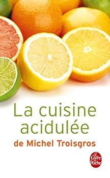 Paperback La Cuisine Acidulee de Michel Troisgros (Livre de Poche: Cuisine) (French Edition) [French] Book