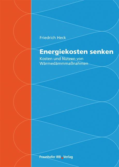 Energiekosten senken: Kosten und Nutzen von Wärmedämmmaßnahmen