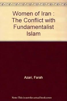 Paperback Women of Iran : The Conflict with Fundamentalist Islam Book