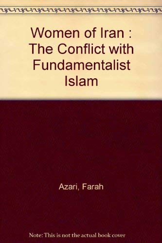 Women of Iran : The Conflict with Fundamentalis... 0903729954 Book Cover