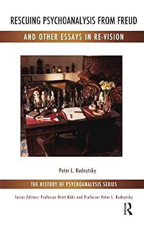 Rescuing Psychoanalysis from Freud and Other Essays in Re-Vision-Wow! eBook