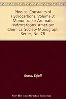 Physical Constants of Hyrdocarbons - Volume III - Mononuclear Aromatic Hydrocarbons B001AI3VJ8 Book Cover