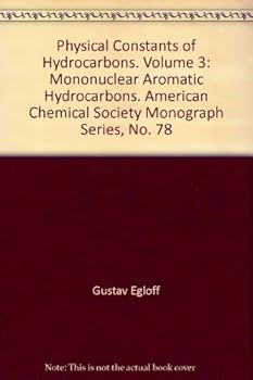 Hardcover Physical Constants of Hyrdocarbons - Volume III - Mononuclear Aromatic Hydrocarbons Book