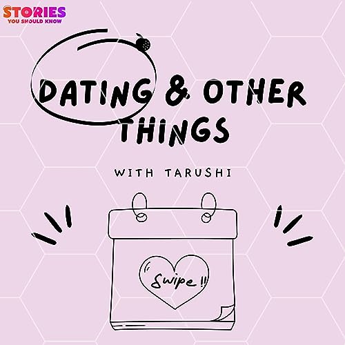 Dating And Other Things With Tarushi | What's Dating? | Ep 2 cover art