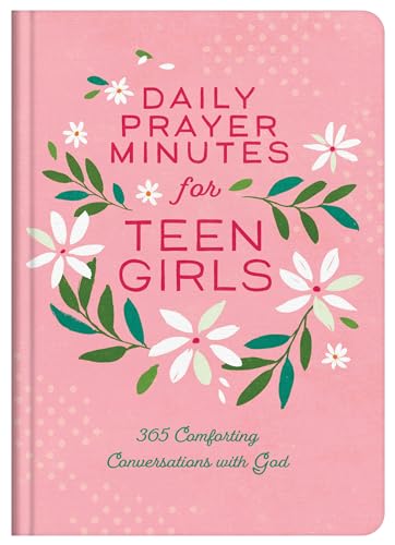 Daily Prayer Minutes for Teen Girls: 365 Comforting Conversations With God