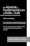 The Absolute and Fundamental Law of Order and Truth: Order versus Entropy