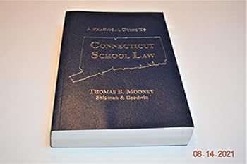 Unknown Binding A practical guide to Connecticut school law Book