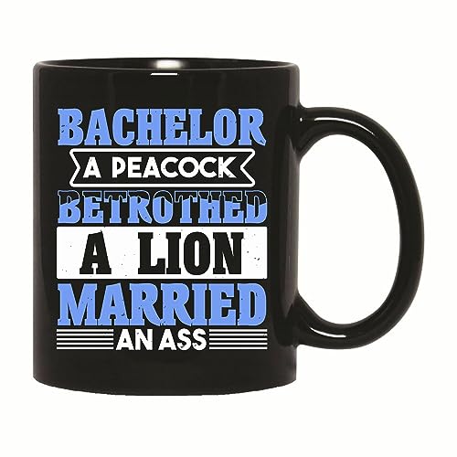Unique Gift Ideas for a Peacock Betrothed to a Lion and Married to an Ass 11oz 15oz Black Coffee Mug