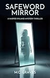 Safeword Mirror: A Harper Ryland Mystery Thriller (The Safeword Series: A Harper Ryland Psychological Mystery Collection Book 3) (English Edition)
