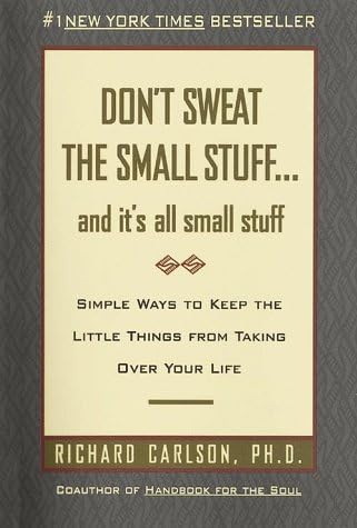 DON'T SWEAT THE SMALL STUFF (Hard cover Edition)