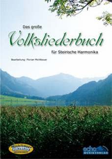 Musikverlag Michlbauer GmbH DAS Grosse VOLKSLIEDERBUCH - arrangiert für Steirische Handharmonika - Diat. Handharmonika [Noten/Sheetmusic]