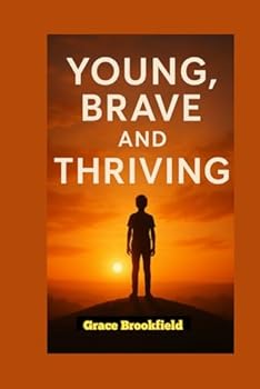 Paperback Young, Brave and Thriving Book