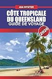  GUIDE DE VOYAGE CÔTE TROPICALE DU QUEENSLAND 2026: Explorez les icebergs, les aurores boréales, la culture inuite, les fjords, la faune arctique et les conseils de voyage pour les expéditions