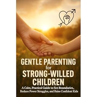 Gentle Parenting for Strong-Willed Children Audiobook By Elena Hartwell cover art