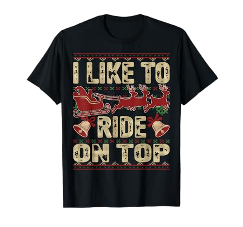 I Like to Ride On Top Funny Couples Matching Ugly Sweater T-Shirt