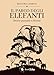 Il Parco Degli Elefanti: Storie Passate E Ritorni - 3