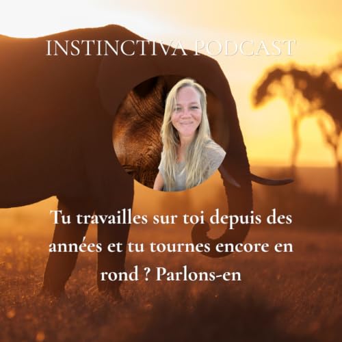 Tu travailles sur toi depuis des ann&eacute;es et tu tournes encore en rond ? Parlons-en