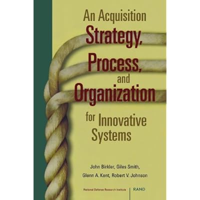 An Acquisition Strategy, Process, and Organization for Innovative Systems