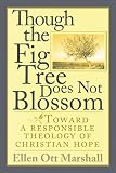 Though the Fig Tree Does Not Blossom: Toward a Responsible Theology of Christian Hope
