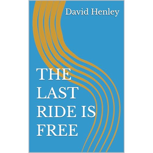 THE LAST RIDE IS FREE Audiolibro Por David Henley arte de portada