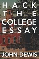 Hack the College Essay 0578356279 Book Cover