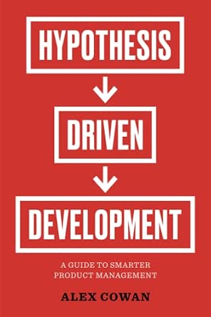Hypothesis-Driven Development by Alex Cowan book cover
