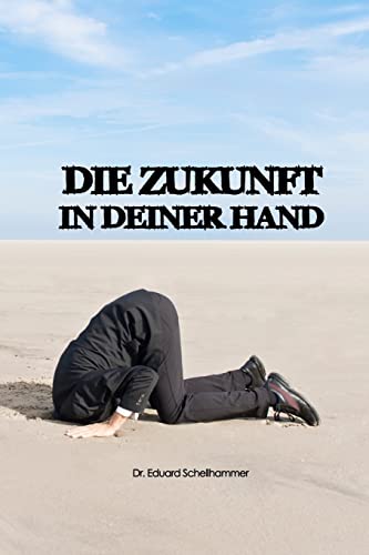 Die Zukunft in Deiner Hand [German] 1478378786 Book Cover