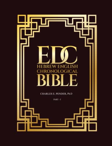 EDC HEBREW ENGLISH CHRONOLOGICAL BIBLE - PART I