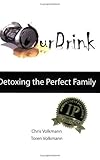 Our Drink: Detoxing the Perfect Family