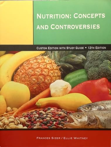Nutrition: Concepts and Controversies, Custom Edition with Study Guide