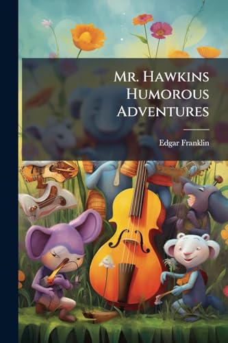 Mr. Hawkins Humorous Adventures