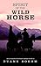 Spirit Of The Wild Horse (Wild Horse Westerns Book 2)