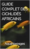  GUIDE COMPLET DES CICHLIDÉS AFRICAINS