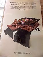 Presencia y transparencia: La mujer en la historia de México 9681203747 Book Cover