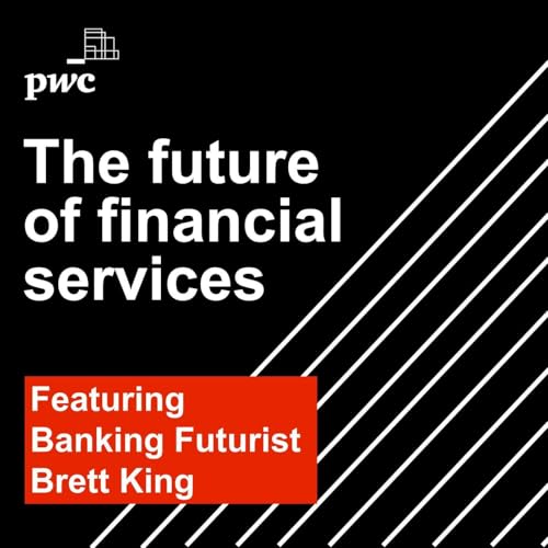Episode 3 | The future of financial services with Brett King