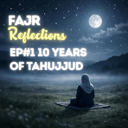 Episode#1 What Happens In Your Life When You Pray Tahujjud For 10 Years