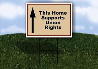 This Home Supports Union Rights Patriotic Up Arrow 1 Single Sided 18x24 in Yard Road Sign w/stand