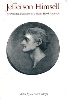 Paperback Jefferson Himself: The Personal Narrative of a Many-Sided American Book