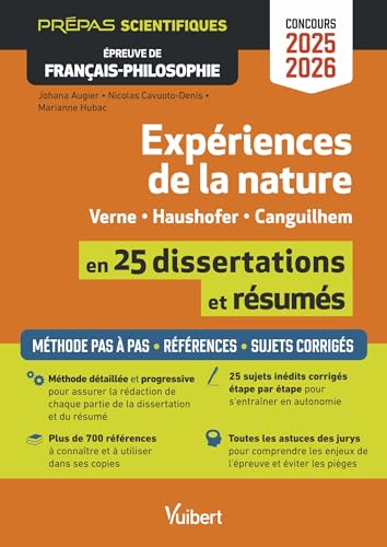 Expériences de la nature en 25 résumés et dissertations - Épreuve de français-philosophie - Prépas scientifiques - Concours 2025-2026 : Tout pour réussir les épreuves - Toute la méthode pas à pas